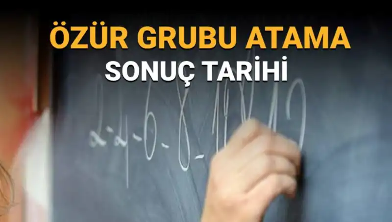 Özür Grubu Atama Sonuçları Ne Zaman Açıklanacak? Merakla Beklenen Tarih Açıklandı!