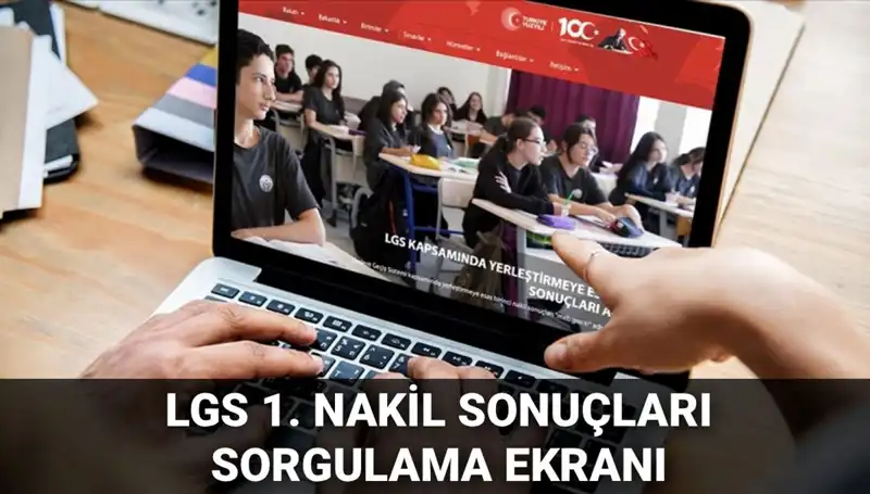 LGS Nakilleri Açıklandı: 1. Nakil Sonuçları ve 2. Nakil Başvuruları Hakkında Bilgiler
