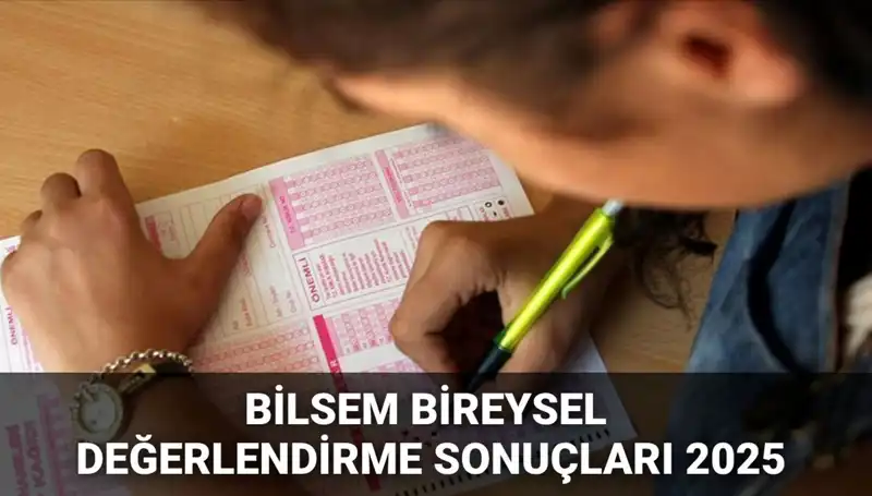 BİLSEM 2025 Bireysel Değerlendirme Sonuçları Açıklandı! Kayıt Hakkı Kazananları Öğrenin