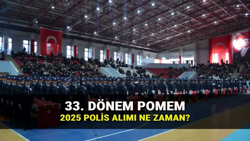2025 Yılı İçin Polis Alımı: 33. Dönem POMEM Başvuru Tarihleri ve Kontenjanları Açıklandı