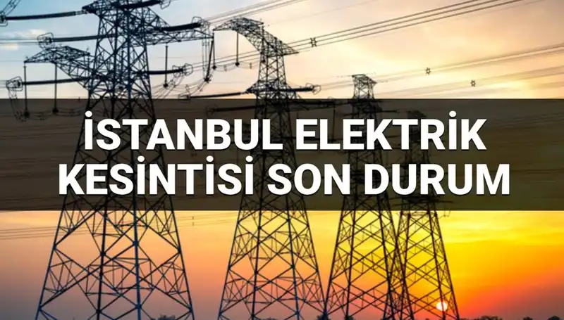 İstanbul’un 21 İlçesinde Elektrik Kesintisi: Hangi Bölgeler Etkilenecek?