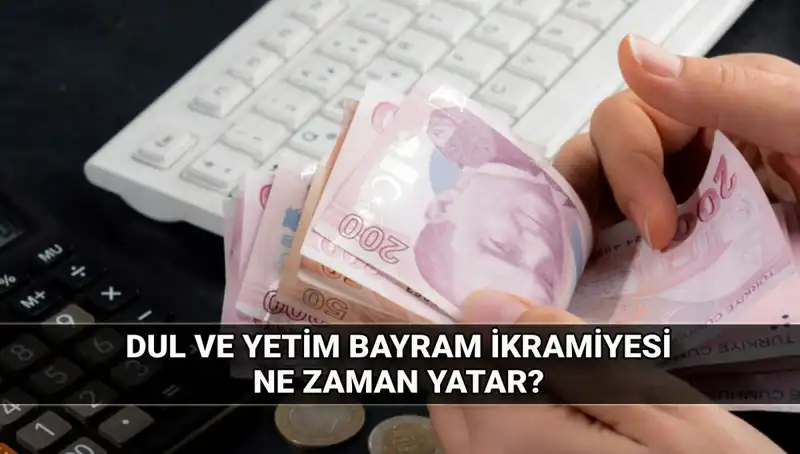 Dul ve Yetim Maaşı Alanlara Bayram İkramiyesi Ne Kadar Olacak?