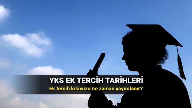 YKS Ek Tercih Tarihleri ve Kılavuz Bilgileri Hakkında Merak Edilenler