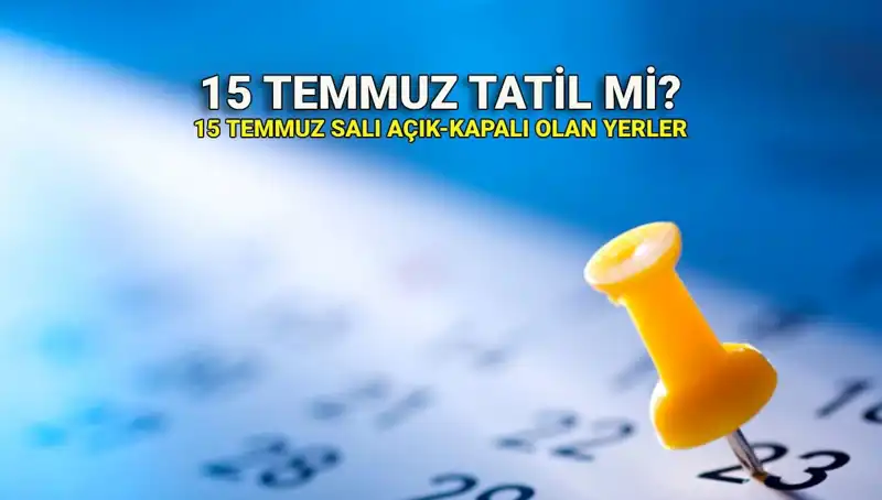 15 Temmuz’da Resmi Tatil Mi? Özel Sektörde Durum Nedir?
