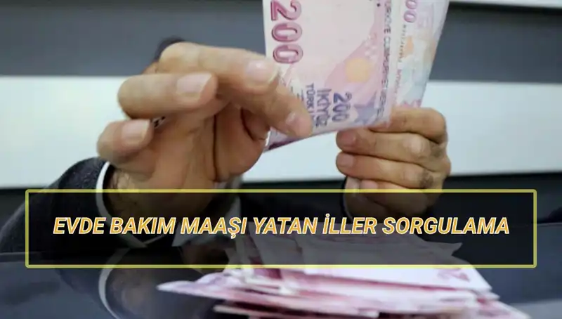 Nisan 2025 Evde Bakım Maaşı Hakkında Bilmeniz Gerekenler